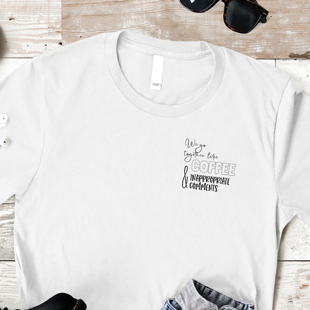 'Coffee & Inappropriate Comments' Tee