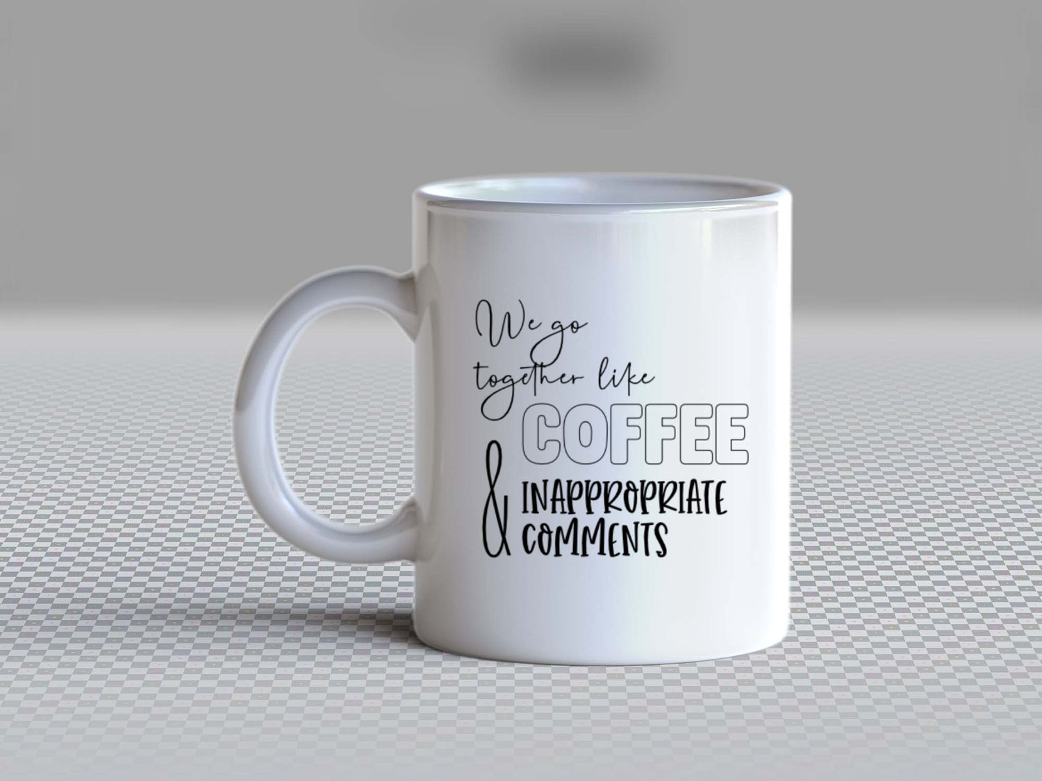 "Coffee & Inappropriate Comments" Mug