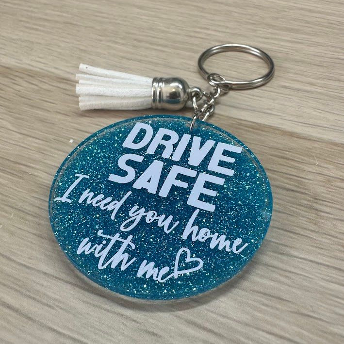 Drive safe, I need you Home Keyring