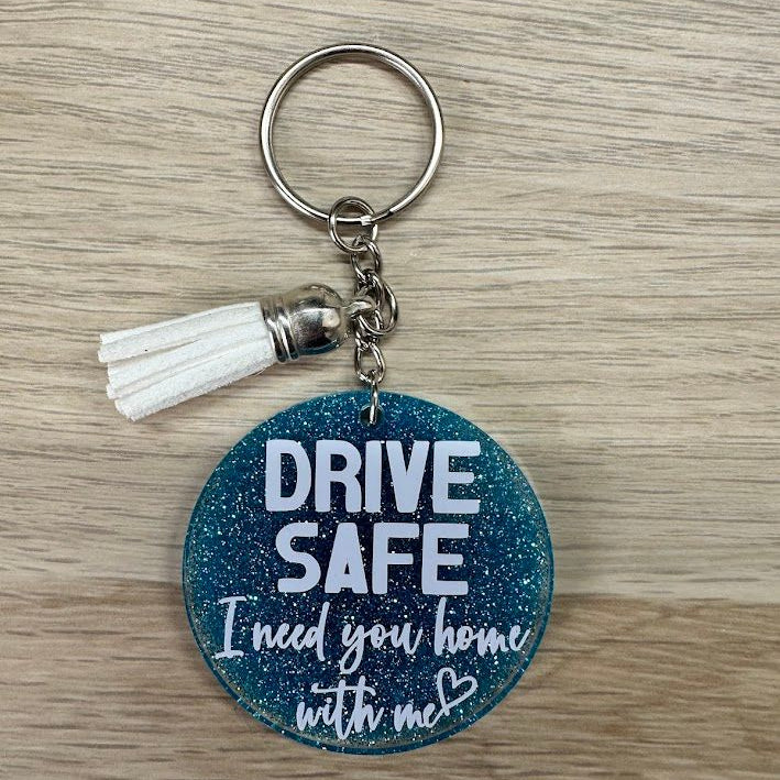 Drive safe, I need you Home Keyring