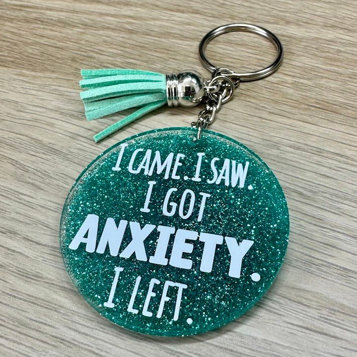 I came, I saw, I got Anxiety Keyring