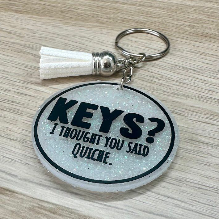 I thought you said Quiche Keyring