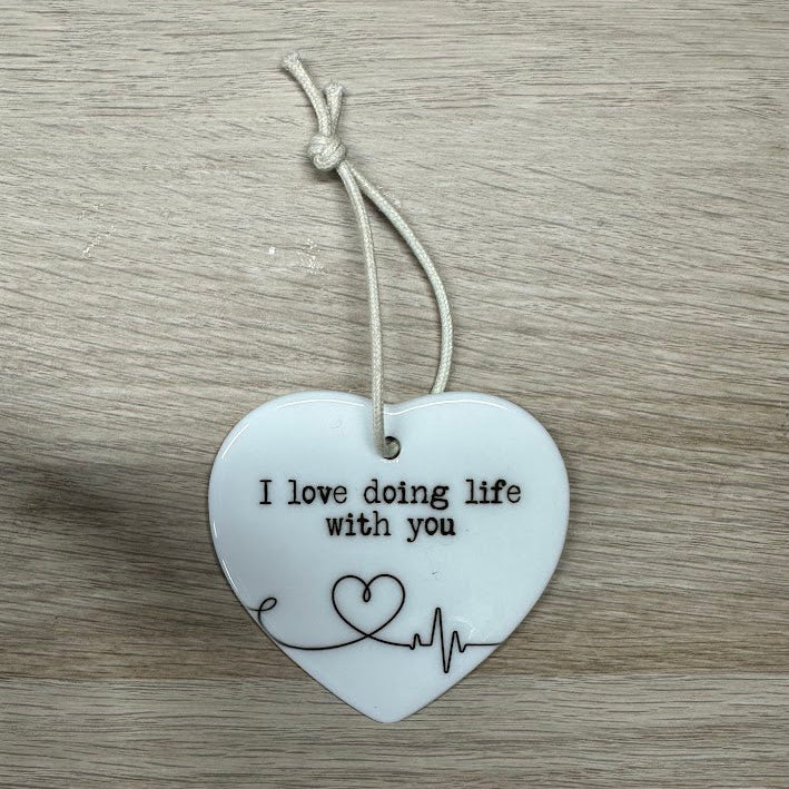 "I Love Doing Life With You" - Ceramic Heart