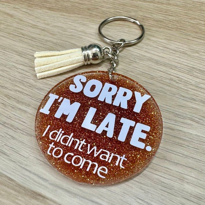 Sorry I'm Late Keyring
