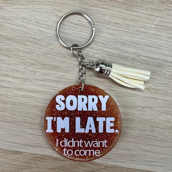 Sorry I'm Late Keyring
