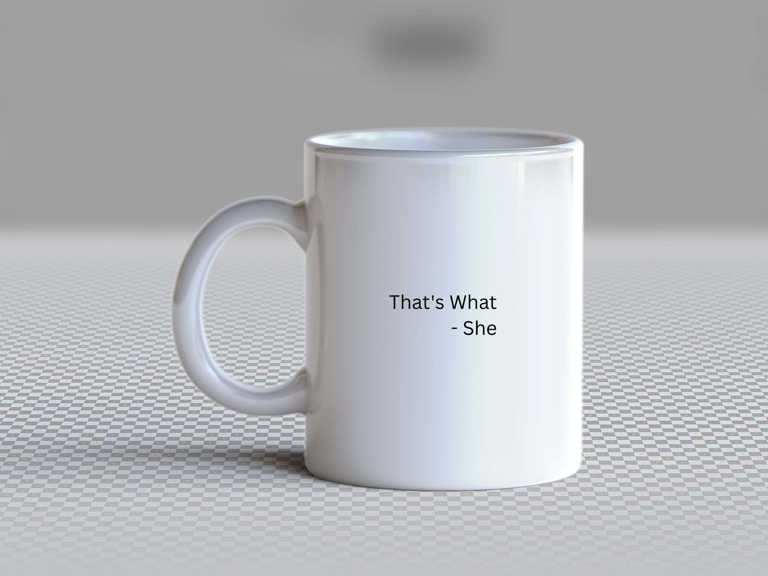 "Thats What She Said" Mug