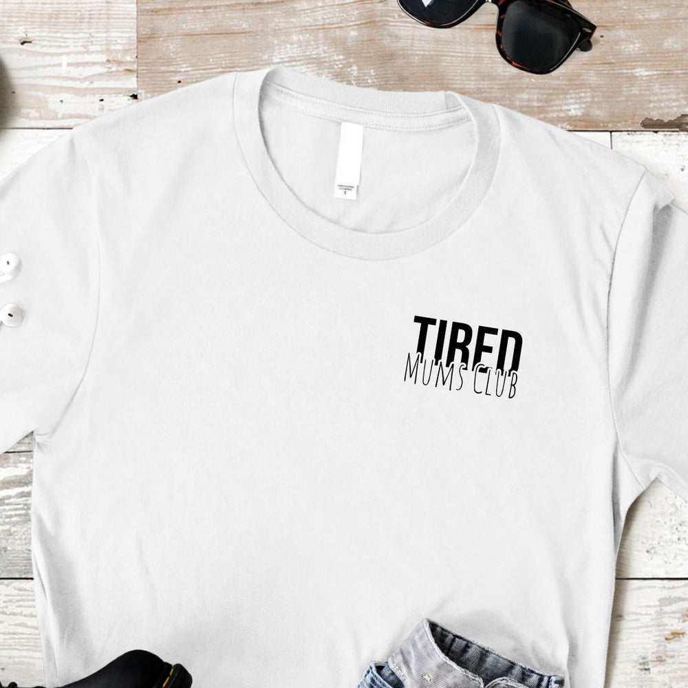'Tired Mums Club' Tee