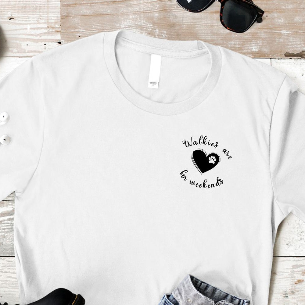 'Walkies are for Weekends' Tee